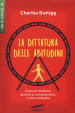 La dittatura delle abitudini. Come si formano, quanto ci condizionano, come cambiarle