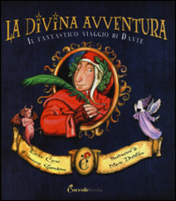 La divina avventura. Il fantastico viaggio di Dante - Enrico Cerni - Francesca Gambino - Maria Distefano