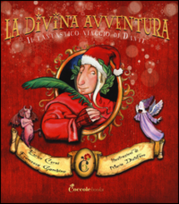 La divina avventura. Il fantastico viaggio di Dante - Enrico Cerni - Francesca Gambino - Maria Distefano