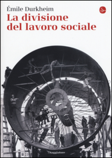 La divisione del lavoro sociale - Emile Durkheim