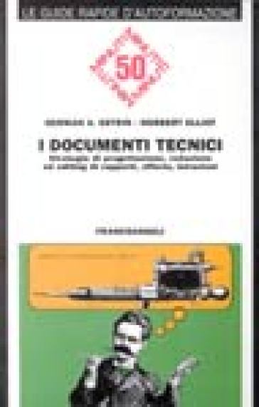 I documenti tecnici. Strategie di progettazione, redazione ed editing di rapporti, offerte, istruzioni - Herman A. Estrin - Norbert Elliot