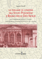 Le dogane di confine tra Stato Pontificio e Regno delle due Sicilie