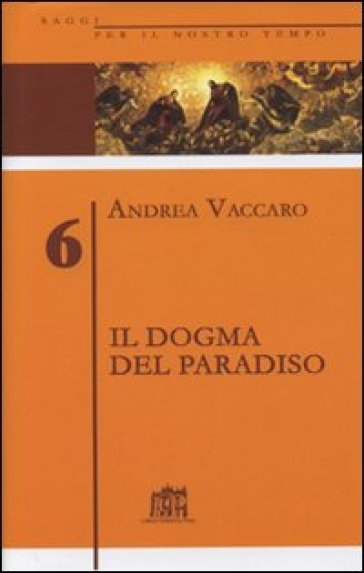 Il dogma del Paradiso. Antefatti differenze semantiche sinistre interpretazioni. 6. - Andrea Vaccaro