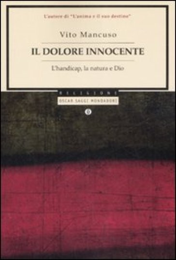 Il dolore innocente. L'handicap, la natura e Dio - Vito Mancuso