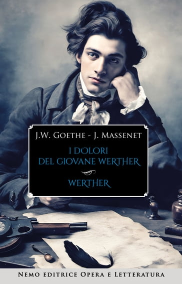 I dolori del giovane Werther - Werther - Johann Wolfgang Von Goethe - Édouard Blau - Paul Milliet - Georges Hartmann - Jules Massenet - Armando Calvino