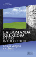 La domanda religiosa e i suoi interlocutori. Chiesa Vangelo e cultura