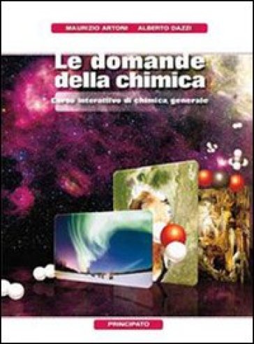 Le domande della chimica. Chimica generale. Con espansione online. Per le Scuole superiori. Con DVD-ROM - Maurizio Artoni - Alberto Dazzi