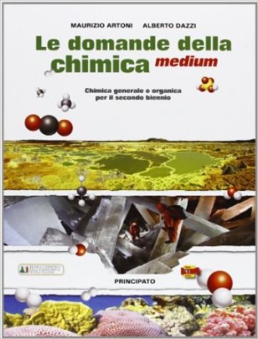 Le domande della chimica medium. LibroLIM. Per le Scuole superiori. Con e-book. Con espansione online - Artoni - Dazzi