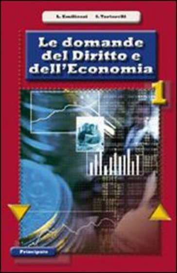 Le domande del diritto e dell'economia. Per le Scuole superiori. Con espansione online - Loredana Emiliozzi - Stefano Tartarelli