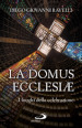 La domus ecclesiae. I luoghi della celebrazione