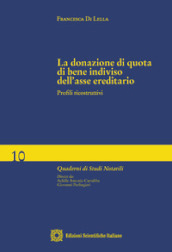 La donazione di quota di bene indiviso dell asse ereditario. Profili ricostruttivi