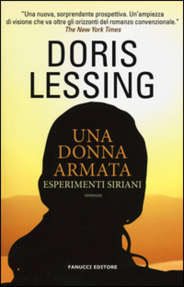 Una donna armata. Esperimenti siriani - Doris Lessing