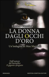 La donna dagli occhi d oro. Un indagine di Max Mariani