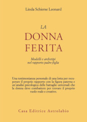 La donna ferita. Modelli e archetipi del rapporto padre-figlia