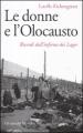 Le donne e l olocausto. Ricordi dall inferno dei lager