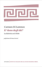 Il «dono degli dei». La dialettica nel Filebo