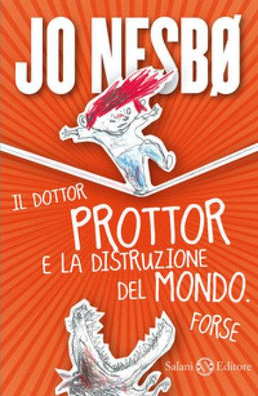 Il dottor Prottor e la distruzione del mondo. Forse - Jo Nesbø