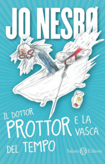 Il dottor Prottor e la vasca del tempo - Jo Nesbø