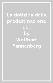 La dottrina della predestinazione di Duns Scoto nel contesto dello sviluppo della dottrina scolastica