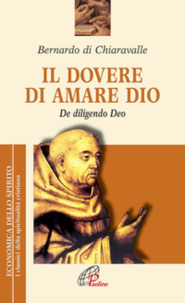 Il dovere di amare Dio. De diligendo deo - Bernardo di Chiaravalle (san)