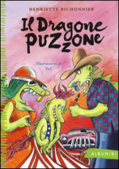 Il dragone puzzone. Ediz. a colori