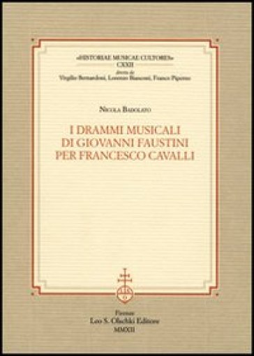 I drammi musicali di Giovanni Faustini per Francesco Cavalli - Nicola Badolato