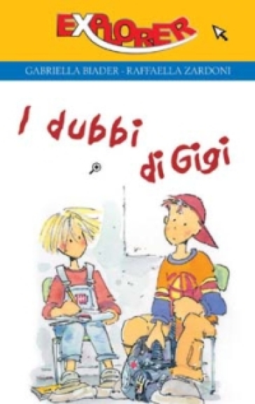 I dubbi di Gigi. Spizzichi di vita e parole di sapienza - Raffaella Zardoni - Gabriella Biader