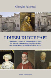 I dubbi di due Papi. Giovanni XXI (1272) e Alessandro VIII (1691) fra intrighi e sospetti per due film thriller con trame basate su ambienti e fatti storici