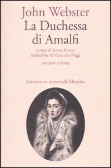 La duchessa di Amalfi. Testo inglese a fronte - John Webster