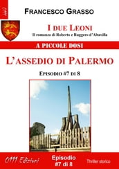 I due Leoni - L assedio di Palermo - ep. #7 di 8