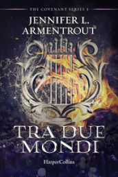 Tra due mondi. Covenant series. Vol. 1