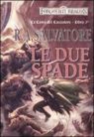 Le due spade. La lama del cacciatore. Forgotten realms. 3. - R. A. Salvatore