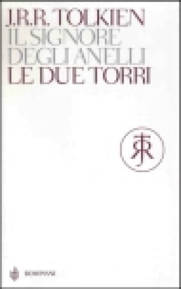 Le due torri. Il Signore degli Anelli. 2. - John Ronald Reuel Tolkien