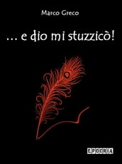 ... e dio mi stuzzicò!