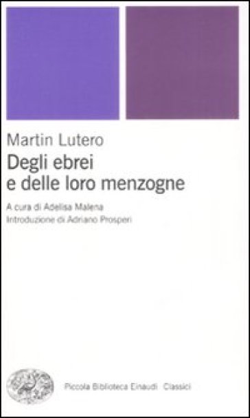 Degli ebrei e delle loro menzogne - Martin Lutero