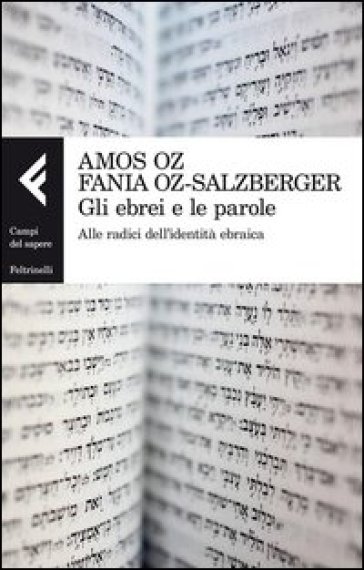 Gli ebrei e le parole. Alle radici dell'identità ebraica - Amos Oz - Fania Oz­Salzberger