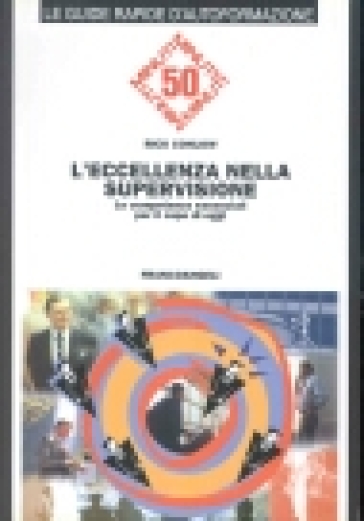 L'eccellenza nella supervisione. Le competenze essenziali per il capo di oggi - Rick Conlow