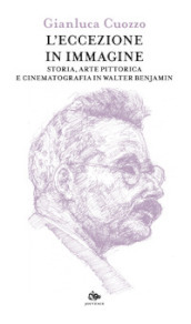L eccezione in immagine. Storia, arte pittorica e cinematografia in Walter Benjamin