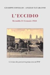 L eccidio. Bernalda 31 gennaio 1923. L evento che provocò la prima crisi nel PNF