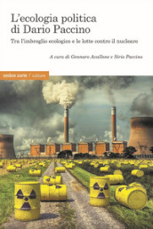 L ecologia politica di Dario Paccino. Tra l imbroglio ecologico e le lotte contro il nucleare