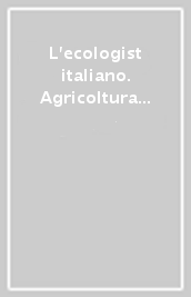 L ecologist italiano. Agricoltura è disegnare il cielo. 7.