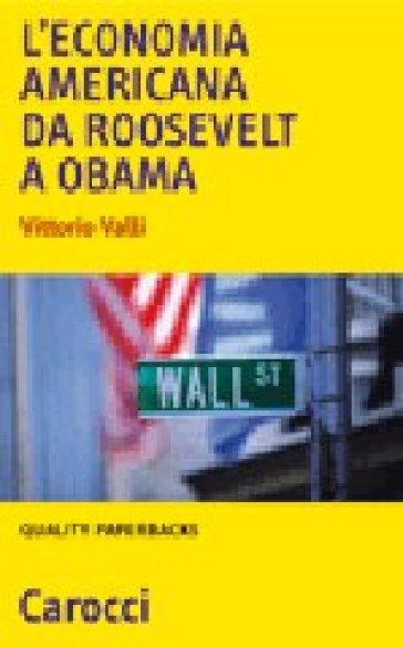 L'economia americana da Roosevelt a Obama - Vittorio Valli
