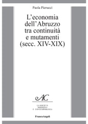 L economia dell Abruzzo tra continuità e mutamenti (secc. XIV-XIX)