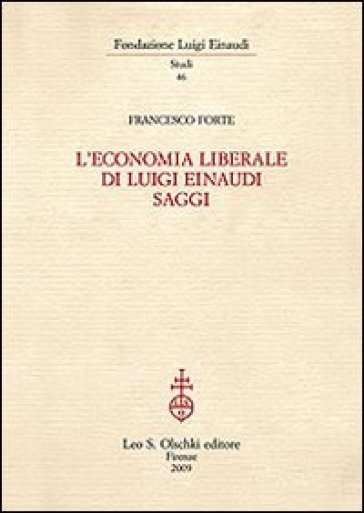 L'economia liberale di Luigi Einaudi - Francesco Forte