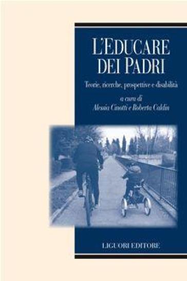 L'educare dei padri. Teorie, ricerche, prospettive e disabilità