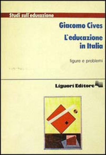 L'educazione in Italia. Figure e problemi - Giacomo Cives