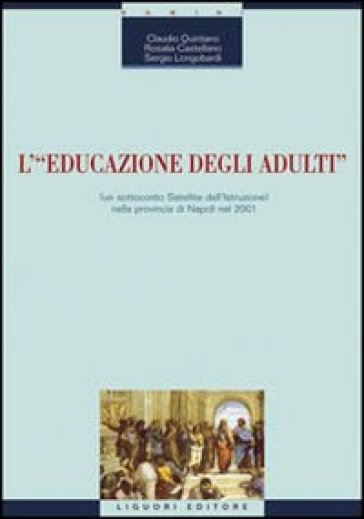 L'educazione degli adulti (un sottoconto satellite dell'istruzione) nella provincia di Napoli nel 2001 - Claudio Quintano - Rosalia Castellano - Sergio Longobardi