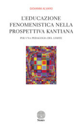 L educazione fenomenistica nella prospettiva kantiana. Per una pedagogia del limite