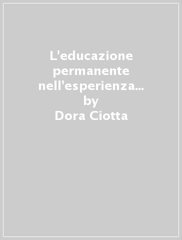 L'educazione permanente nell'esperienza di gruppi di famiglia - Dora Ciotta