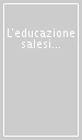 L educazione salesiana dal 1880 al 1922. Istanze ed attuazioni in diversi contesti. 1.